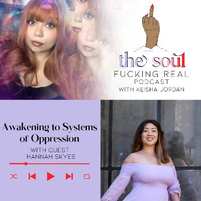 Awakening to Systems of Oppression with Hannah Skyes