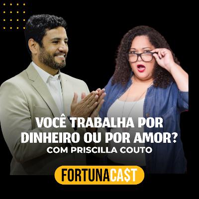 #15 Você trabalha por dinheiro ou por AMOR?