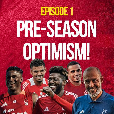 PRE SEASON OPTIMISM FOR NOTTINGHAM FOREST?