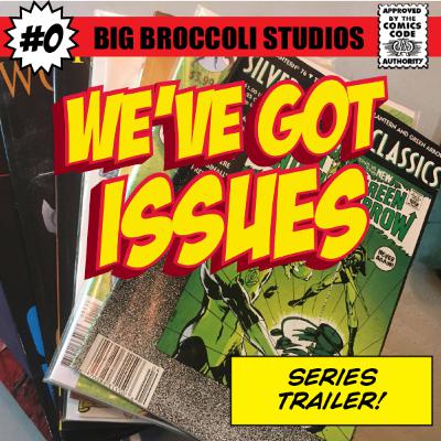 We've Got Issues (The Comic Book Podcast) Trailer! We've Got Issues (The Comic Book Podcast) Trailer!