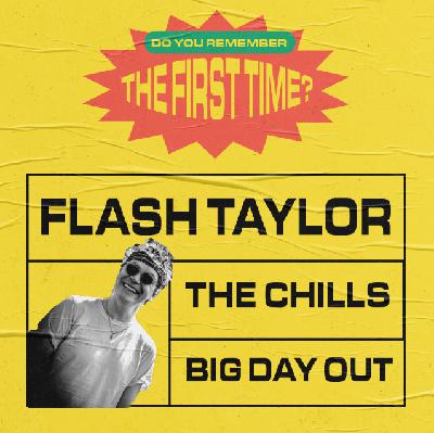 Flash Taylor's first gig was The Chills