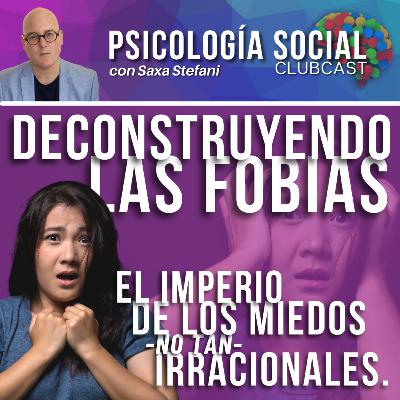 005 | Deconstruyendo las Fobias | por Saxa Stefani