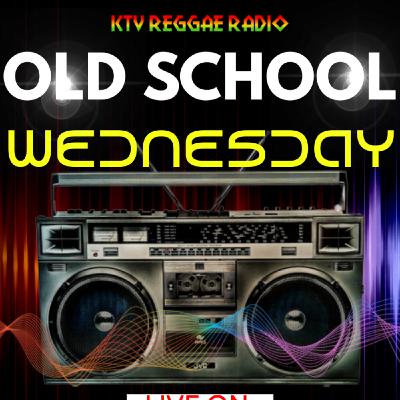 KTV REGGAE RADIO OLD SCHOOL WEDNESDAY