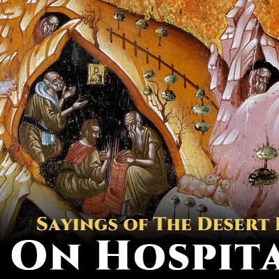 On Hospitality — Sayings of the Desert Fathers On Hospitality — Sayings of the Desert Fathers