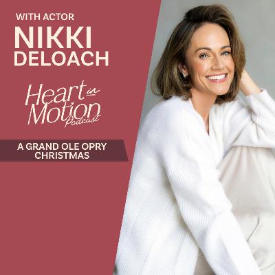Nikki DeLoach (Hallmark's A Grand Ole Opry Christmas & Her Passion Projects)