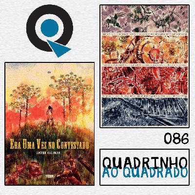 Quadrinho ao Quadrado #86 - Era Uma Vez no Contestado