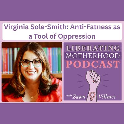 S2 Ep16: Virginia Sole-Smith: Anti-Fatness as a Tool of Oppression