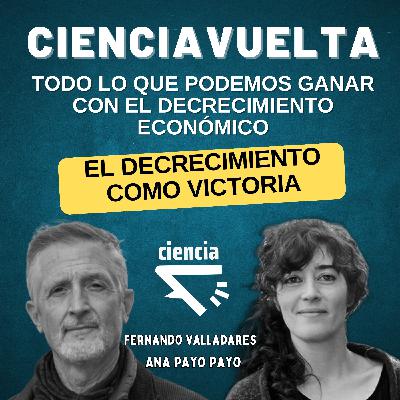 T5-E4: El decrecimiento como victoria - Todo lo que podemos ganar con el decrecimiento económico