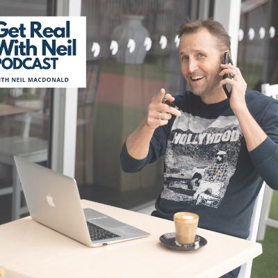 Get Real with Neil Episode 6 – Real Life & Real Estate: The Wes McGregor Story