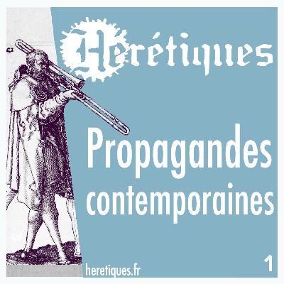 Propagandes contemporaines (1/2) avec Yana Grinshpun