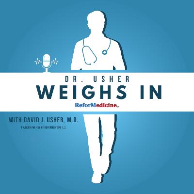 Dr Usher Weighs In #73 More Time with a Patient
