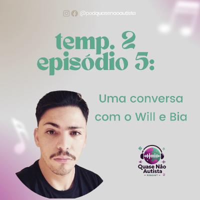 Episódio 40 - Uma conversa com o Will e a Bia