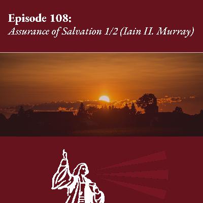 Assurance of Salvation (1/2): Iain H. Murray Assurance of Salvation (1/2): Iain H. Murray