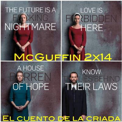 McGuffin 2x14 El cuento de la criada McGuffin 2x14 El cuento de la criada