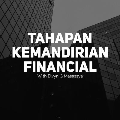 Tahapan Kemandirian Financial - with Mr. Elvyn G. Masassya
