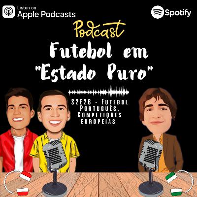 FEEP#S2E26 - Futebol Português, Competições Europeias FEEP#S2E26 - Futebol Português, Competições Europeias