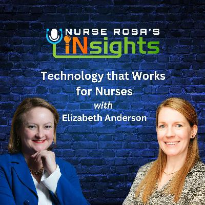 Ep 34: Technology that Works for Nurses with Elizabeth Anderson Ep 34: Technology that Works for Nurses with Elizabeth Anderson