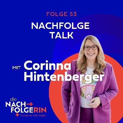 Folge 53 - Nachfolge-Talk mit Corinna Hintenberger