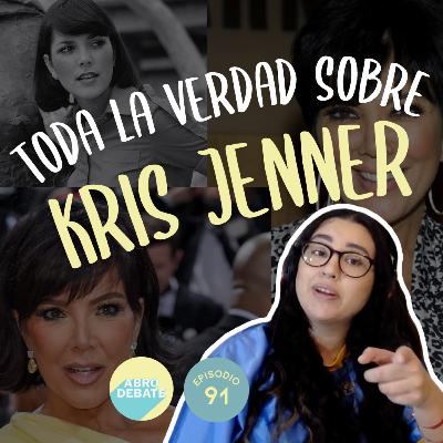 Kris Jenner: Cómo construyó el imperio Kardashian (y cambió la cultura pop) | 91
