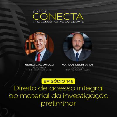 Ep. #146 | Direito de acesso integral ao material da investigação preliminar