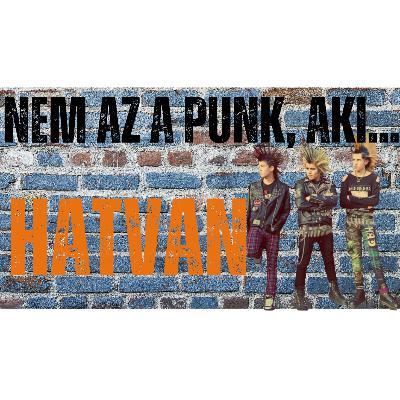 Hatvan - Nem az a punk, aki... on the tour - nap#18 spp#124