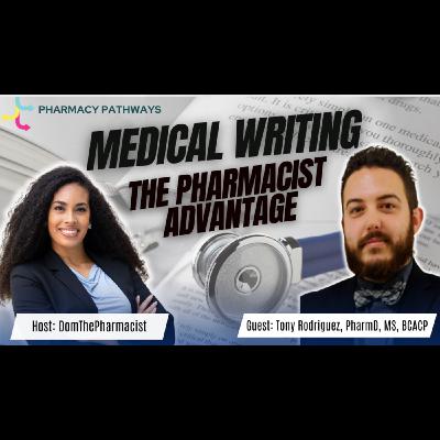 Medical Writing: The Pharmacist Advantage Medical Writing: The Pharmacist Advantage