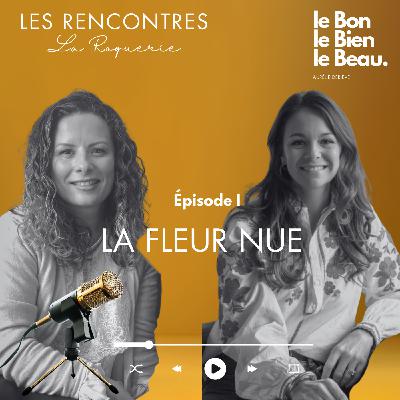 L’Art de vivre à travers « La Fleur Nue » et sa fondatrice Chloé Foglierini