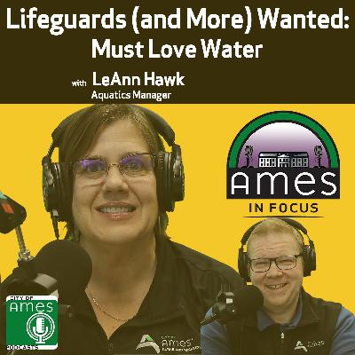 Ames in Focus: Lifeguards (and More) Wanted with LeAnn Hawk