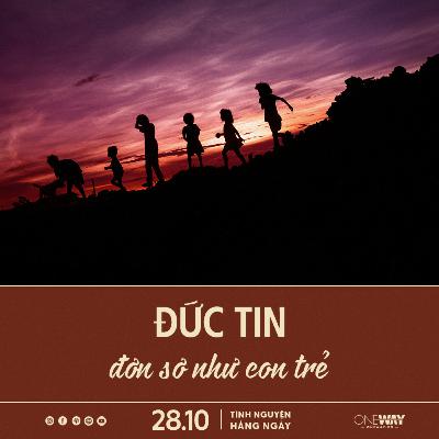 ĐỨC TIN ĐƠN SƠ NHƯ CON TRẺ | Tĩnh Nguyện Hằng Ngày 28/10/2025 ĐỨC TIN ĐƠN SƠ NHƯ CON TRẺ | Tĩnh Nguyện Hằng Ngày 28/10/2025