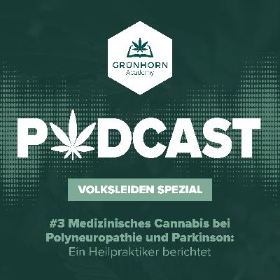 #3 Medizinisches Cannabis bei Polyneuropathie und Parkinson: Ein Heilpraktiker berichtet von neuen Wegen