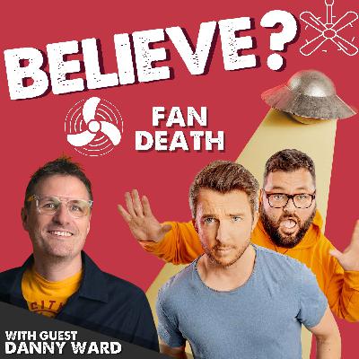 Ep70. Fan Death | with Danny Ward Ep70. Fan Death | with Danny Ward