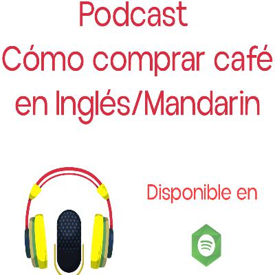 Cómo pedir café en inglés y Mandarín Cómo pedir café en inglés y Mandarín
