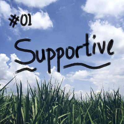 #01 Supportive