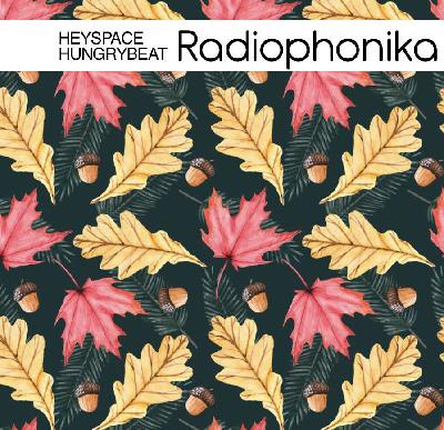 Heyspace & HungryBeat - Radiophonika #191