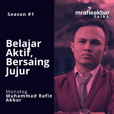 Belajar Aktif, Bersaing Jujur! Belajar Aktif, Bersaing Jujur!