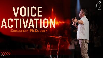 Voice Activation | Ps Christian McCudden | C3 Church Tuggerah Voice Activation | Ps Christian McCudden | C3 Church Tuggerah