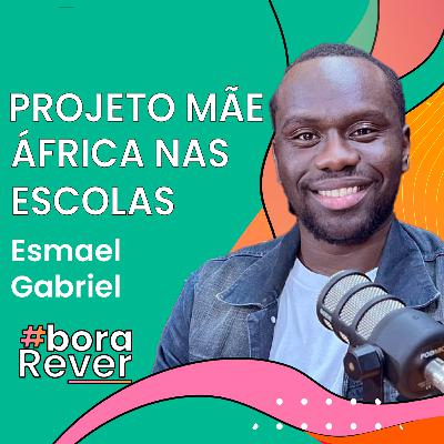 Projeto Mãe África nas Escolas com Esmael Gabriel - Bora Rever Projeto Mãe África nas Escolas com Esmael Gabriel - Bora Rever