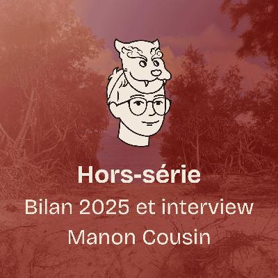 Hors-série : interview Manon Cousin et bilan 2025