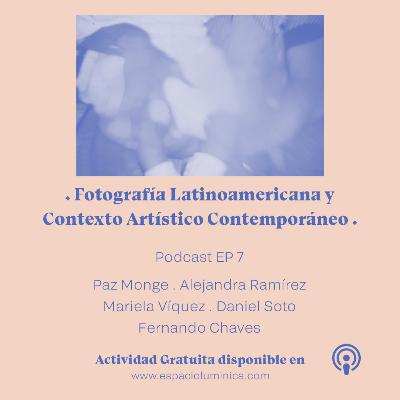 Constelaciones Podcast. Episodio 07: Fotografía Latinoamericana y Contexto Artístico Contemporáneo. Constelaciones Podcast. Episodio 07: Fotografía Latinoamericana y Contexto Artístico Contemporáneo.