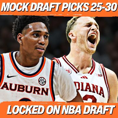2026 NBA MOCK DRAFT V.1 | Picks 25-30: Tahaad Pettiford, Tucker DeVries, more!