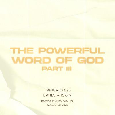 Pastor Finney Samuel // The Powerful Word of God - Part III // August 31, 2025 Pastor Finney Samuel // The Powerful Word of God - Part III // August 31, 2025