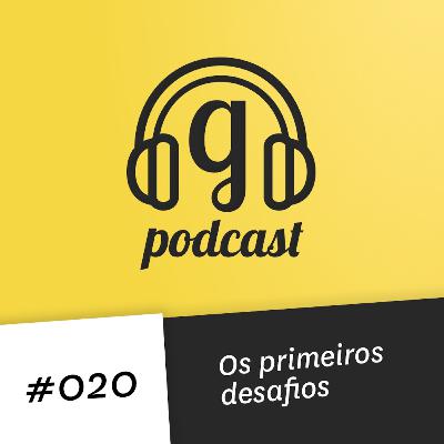 #020 Os primeiros desafios (2/4) #020 Os primeiros desafios (2/4)