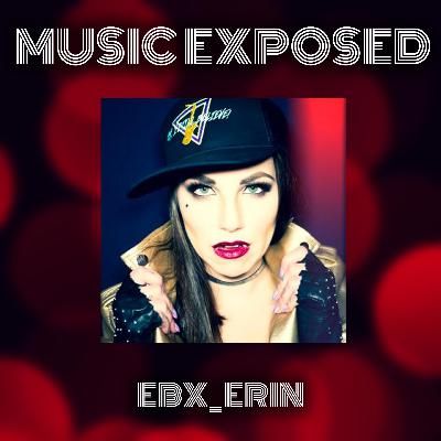 Music Exposed Episode 38:  EBX_Erin