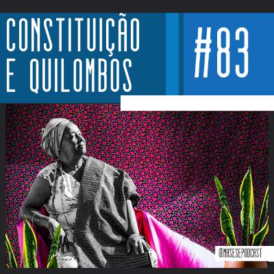 #83 - Constituição e Quilombo (com Rodrigo Portela) #83 - Constituição e Quilombo (com Rodrigo Portela)