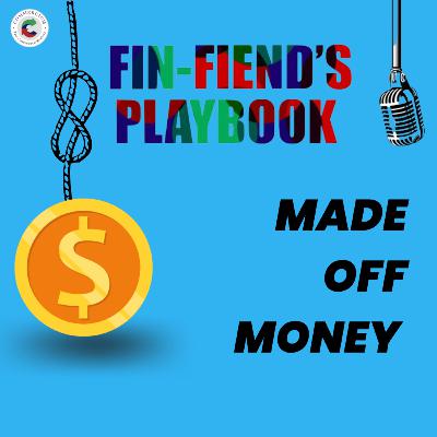 Ep 6: Made off Money