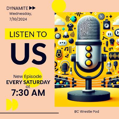 Episode 2.170: Just Our Three Gents Review (AEW Dynamite: Wednesday, 7/10/2024)
