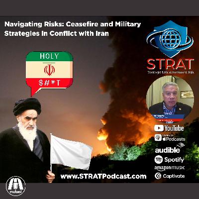 STRAT | Navigating Risks: Ceasefire and Military Strategies in Conflict with Iran