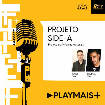 Play Mais #03 - Projeto Side-A Play Mais #03 - Projeto Side-A