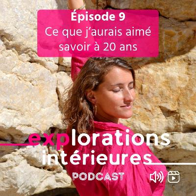 9. Ce que j'aurais aimé savoir à 20 ans
