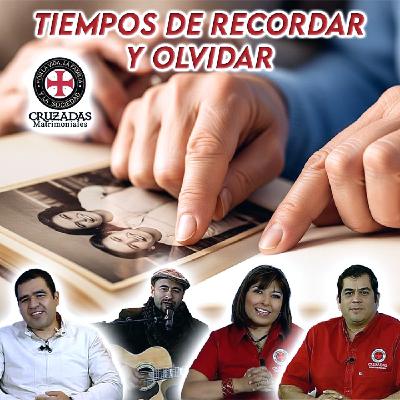 Tiempos de recordar y olvidar - Cruzadas Matrimoniales